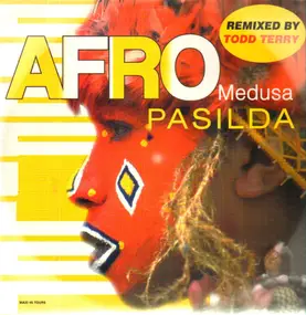 Afro Medusa - Pasilda (Remixed By Todd Terry)
