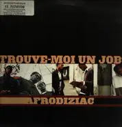 Afrodiziac - Trouve-Moi Un Job