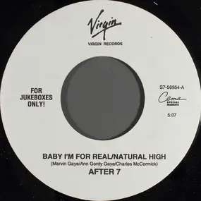 After 7 - Baby I'm For Real / Natural High