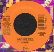 After 7 - Don't Cha' Think