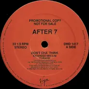 After 7 - Don't Cha' Think