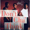 12inch Vinyl Single - After 7 - Don't Cha' Think