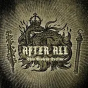 AFTER ALL - This Violent Decline