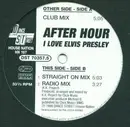 12'' - After Hour - I Love Elvis Presley