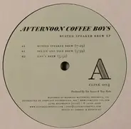 Afternoon Coffee Boys - Busted Speaker Brew EP