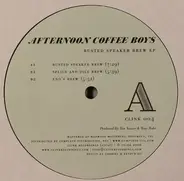 Afternoon Coffee Boys - Busted Speaker Brew EP