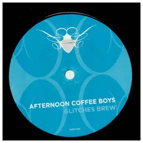 Afternoon Coffee Boys - GLITCHES BREW