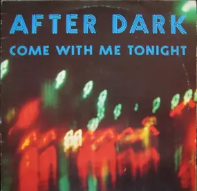 After Dark - Come With Me Tonight