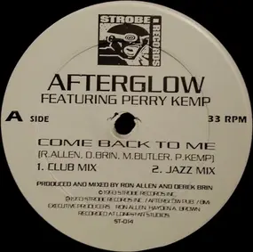 Afterglow Featuring Perry Kemp - Come Back To Me