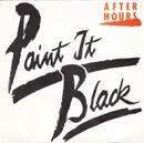 7'' - After Hours - Paint It Black