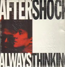 Aftershock - Always Thinking