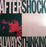 12inch Vinyl Single - Aftershock - Always Thinking