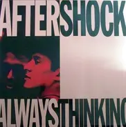 Aftershock - Always Thinking