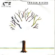 After The Fire - Frozen Rivers