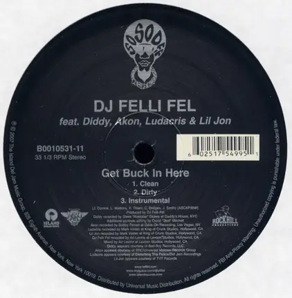 Akon , Ludacris & Lil Jon DJ Felli Fel Feat. Diddy - Get Buck In Here