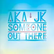 12inch Vinyl Single - AKA JK - SOMEONE OUT THERE.. - =JONATHAN KREINIK AKA LIMOZINE UNLIMITED AKA TANL