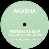 Akasha - Brown Sugar (PFM's Cosmic Journey Mix)