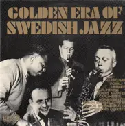 Ake Hasselgard, Carl-Henrik Norin, Simon Brehm et al. - Golden Era Of Swedish Jazz