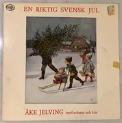 LP - Åke Jelving Med Solister Och Kör - En Riktig Svensk Jul