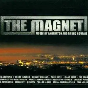 Akhenaton & Bruno Coulais - The Magnet - Music By Akhenaton And Bruno Coulais
