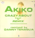 12inch Vinyl Single - Akiko - Crazy About 'U' Remix by Danny Tenaglia
