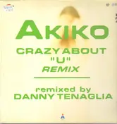Akiko - Crazy About 'U' Remix by Danny Tenaglia