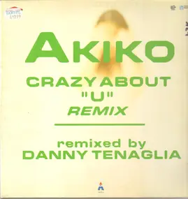 Akiko - Crazy About 'U' Remix by Danny Tenaglia