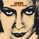 Akimbo - HARSHING YOUR MELLOW