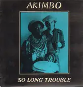 12inch Vinyl Single - Akimbo - So Long Trouble