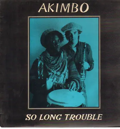 Akimbo - So Long Trouble