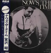 Akira Miyazawa And His Groupe / George Otsuka Trio - Now's The Time