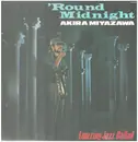 LP - Akira Miyazawa - 'Round Midnight - Amazing Jazz Ballad - + INSERT