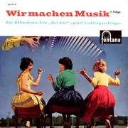 7inch Vinyl Single - Akkordeon-Trio Die Bel-Amis - Wir Machen Musik 1. Folge
