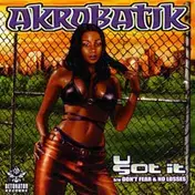 Akrobatik - U Got It / Don't Fear / No Losses