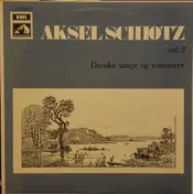 Aksel Schiøtz - Aksel Schiøtz Vol. 2. Danske Sange Og Romancer.