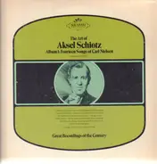 Aksel Schiøtz - The Art of Aksel Schiøtz - Album 1: Fourteen Songs of Carl Nielsen