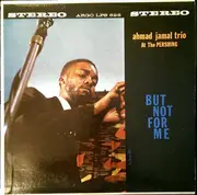 LP - Ahmad Jamal Trio - Ahmad Jamal At The Pershing / But Not For Me