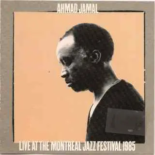 Ahmad Jamal - Live at the Montreal Jazz Festival 1985