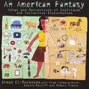 CD - Ahmed El-Motassem With Fredrick Lonberg-Holm , Edward Ratliff And Robert Cimino - An American Fantasy