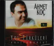 Ahmet Koç - Yol Türküleri