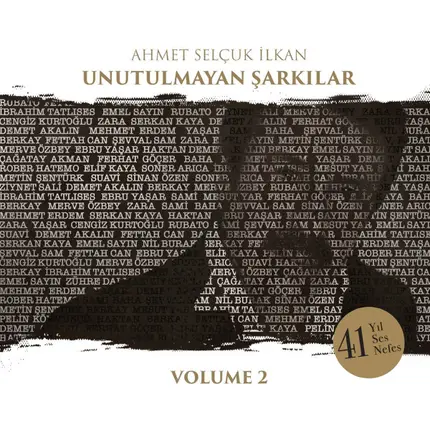 Ahmet Selçuk İlkan - Unutulmayan Şarkılar Volume 2 (41 Yıl Ses Nefes)