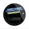 12'' - Ahmet Sisman - Hi Tech Booty Remix  EP
