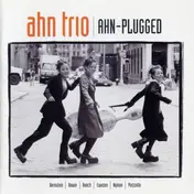 Ahn Trio - Ahn-Plugged