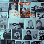 A House - Here Come The Good Times
