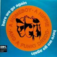 A Homeboy A Hippie & A Funki Dredd - Here We Go Again