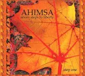 AHIMSA - Seven Steps To Liberty - Step One