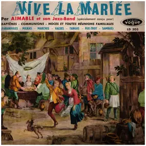 Aimable Et Son Jazz-Band - Vive la Marieé!