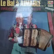 Aimable - Le Bal A Aimable Vol. 3