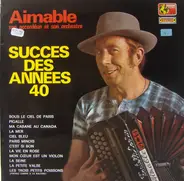 Aimable Son Accordéon Et Son Orchestre - Les Succès Des Années 40