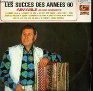 Aimable Son Accordéon Et Son Orchestre - Les Succès Des Années 60